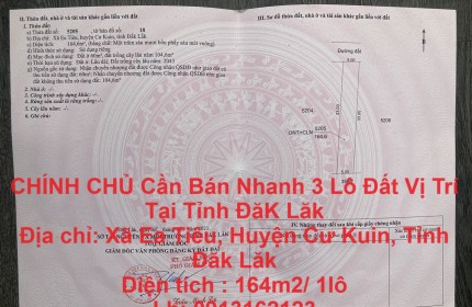 CHÍNH CHỦ Cần Bán Nhanh 3 Lô Đất Vị Trí Tại Tỉnh ĐăK Lăk